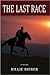 The Last Race: A Novel