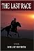 The Last Race: A Novel
