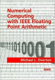 Numerical Computing with IEEE Floating Point Arithmetic (Paperback)