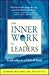 The Inner Work of Leaders: ...