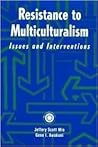 Resistance to Multiculturalism Resistance to Multiculturalism