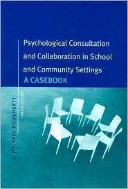 Psychological Consultation and Collaboration: A Casebook (Paperback)