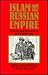 Islam and the Russian Empire: Reform and Revolution in Central Asia (Comparative Studies on Muslim Societies)