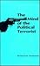The Mind of the Political Terrorist