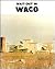 Wait-Out in Waco (Day of the Disaster)