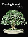 Creating Bonsai Creating Bonsai
