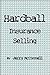Hardball Insurance Selling
