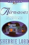 Airwaves by Sherrie Lord Airwaves by Sherrie Lord