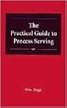 The Practical Guide to Process Serving