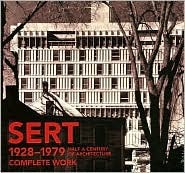 Sert 1928-1979. Complete Work: Half a Century of Architecture. (Hardcover)