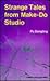 Strange Tales From Make-Do Studio