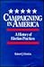 Campaigning in America: A History of Election Practices (Contributions in American History)