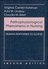 Pathophysiological Phenomena in Nursing: Human Responses to Illness Pathophysiological Phenomena in Nursing: Human Responses to Illness