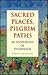 Sacred Places, Pilgrim Path...