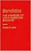 Bandidos: The Varieties of Latin American Banditry (Contributions in Criminology and Penology)