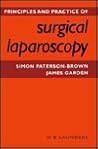 Principles and Practices of Surgical Laparoscopy Principles and Practices of Surgical Laparoscopy