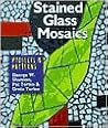 Stained Glass Mosaics: Projects & Patterns Stained Glass Mosaics: Projects & Patterns