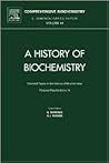 Selected Topics in the History of Biochemistry: Personal Recollections IX (Volume 44) (Comprehensive Biochemistry, Volume 44) Selected Topics in the History of Biochemistry: Personal Recollections IX (Volume 44) (Comprehensive Biochemistry, Volume 44)