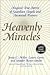 Heavenly Miracles: Magical True Stories of Guardian Angels and Answered Prayers