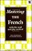 Mastering the French by Neil McDonald