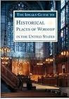 The Ideals Guide to Historical Places of Worship: in the United States