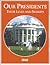Our Presidents : Their Lives and Stories : Includes 2001 Election Results