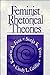 Feminist Rhetorical Theories