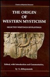 The Origin of Western Mysticism: Selected Writings of Plotinus