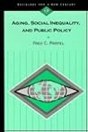 Aging, Social Inequality, and Public Policy (Sociology for a New Century)
