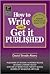 How to Write and Get It Published