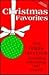 Christmas Favorites: The Holiday Handbook: Decorating, Entertaining and Recipes