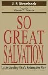 So Great Salvation: Understanding God's Redemptive Plan