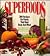 Superfoods: 300 Recipes for Foods That Heal Body and Mind