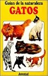 Gatos - Guia de La Naturaleza (Spanish Edition)