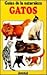 Gatos - Guia de La Naturaleza (Spanish Edition)