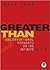 Greater Than: Unconventional Thoughts on the Infinite God