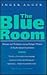 The Blue Room: Trauma and Testimony Among Refugee Women: A Psycho-Social Exploration