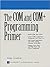 COM and COM+ Programming Primer, The (Prentice Hall Ptr Microsoft Technologies Series)