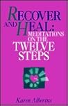 Recover and Heal: Meditations on the Twelve Steps