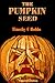 The Pumpkin Seed by Timothy C. Hobbs