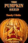The Pumpkin Seed