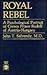 Royal Rebel: A Psychological Portrait of Crown Prince Rudolf of Austria-Hungary
