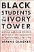 Black Students in the Ivory Tower: African American Student Activism at the University of Pennsylvania, 1967-1990