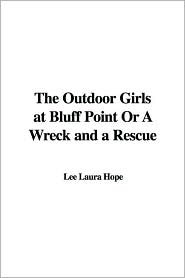 The Outdoor Girls at Bluff Point; or, A Wreck and a Rescue (Paperback)