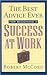 The Best Advice Ever for Becoming a Success at Work