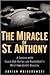 The Miracle of St. Anthony by Adrian Wojnarowski