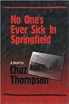 No One's Ever Sick in Springfield No One's Ever Sick in Springfield