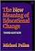 The New Meaning of Educational Change, Third Edition