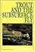 Trout and the Subsurface Fly