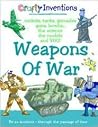 Weapons of War (A Crafty Inventions Book) Weapons of War (A Crafty Inventions Book)